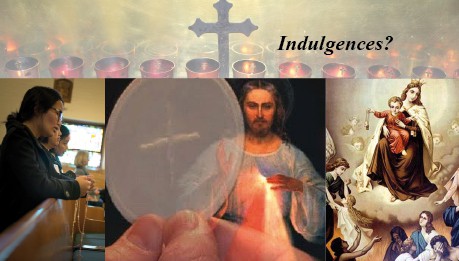 'Indulgences?' collage of images, lay praying in chapel, Our Lady of Mt. Carmel, Jesus I Trust in You image, Eucharist, and candles.